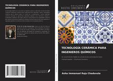 Обложка TECNOLOGÍA CERÁMICA PARA INGENIEROS QUÍMICOS