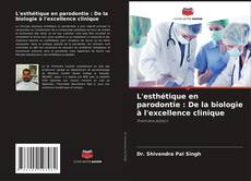 L'esthétique en parodontie : De la biologie à l'excellence clinique的封面