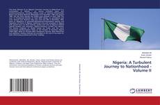 Bookcover of Nigeria: A Turbulent Journey to Nationhood - Volume II