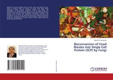 Capa do livro de Bioconversion of Food Wastes into Single Cell Protein (SCP) by Fungi 