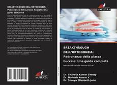 Buchcover von BREAKTHROUGH DELL'ORTODONZIA: Padronanza della placca buccale: Una guida completa