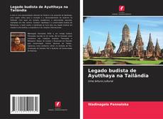 Legado budista de Ayutthaya na Tailândia kitap kapağı