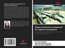 Обложка Biogas production management for regional development