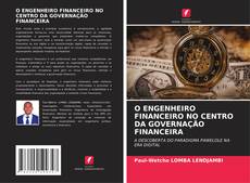 Couverture de O ENGENHEIRO FINANCEIRO NO CENTRO DA GOVERNAÇÃO FINANCEIRA