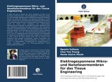 Buchcover von Elektrogesponnene Mikro- und Nanofasermembran für das Tissue Engineering
