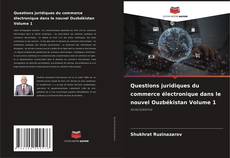 Buchcover von Questions juridiques du commerce électronique dans le nouvel Ouzbékistan Volume 1