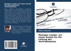 Buchcover von Manager Leader: ein neuer Ansatz für die Leitung des Vertriebsteams