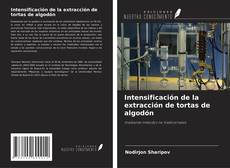 Buchcover von Intensificación de la extracción de tortas de algodón