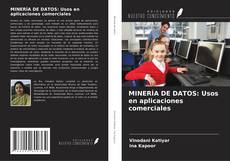 Copertina di MINERÍA DE DATOS: Usos en aplicaciones comerciales