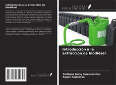 Couverture de Introducción a la extracción de biodiésel