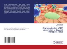 Bookcover of Characterization of EM Absorption in Layered Biological Tissue