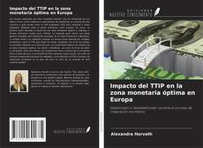 Copertina di Impacto del TTIP en la zona monetaria óptima en Europa