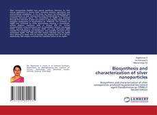 Capa do livro de Biosynthesis and characterization of silver nanoparticles 