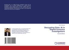 Bookcover of Decrypting Data: AI in Digital Forensics Investigations