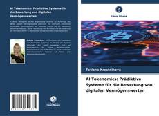 Обложка AI Tokenomics: Prädiktive Systeme für die Bewertung von digitalen Vermögenswerten