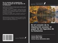 Copertina di En el corazón de la depolución acuosa: el papel de los ligandos de la histamina