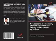 Borítókép a  Nowoczesne mechanizmy prawne zapewniające przestrzeganie praw człowieka - hoz