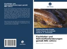 Copertina di Fischfutter und Nährstoffanforderungen gemäß NRC (2011)