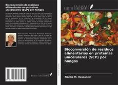 Buchcover von Bioconversión de residuos alimentarios en proteínas unicelulares (SCP) por hongos