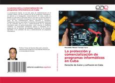 Borítókép a  La protección y comercialización de programas informáticos en Cuba - hoz