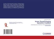 Bookcover of Know Thyself-Singing Epistemic Freedom