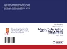 Enhanced Testbed Arch. for Network Security Baseline Traffic Modeling的封面