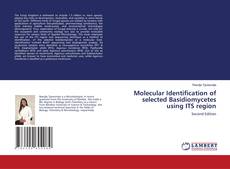Bookcover of Molecular Identification of selected Basidiomycetes using ITS region