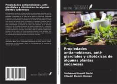Copertina di Propiedades antiamebianas, anti-giardiales y citotóxicas de algunas plantas sudanesas