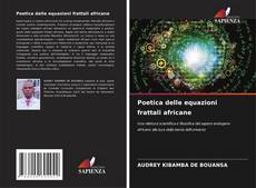 Borítókép a  Poetica delle equazioni frattali africane - hoz