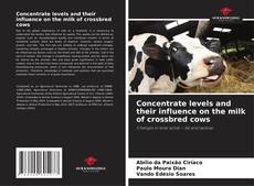 Portada del libro de Concentrate levels and their influence on the milk of crossbred cows