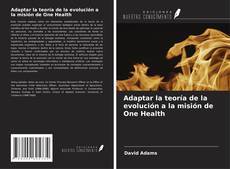 Buchcover von Adaptar la teoría de la evolución a la misión de One Health