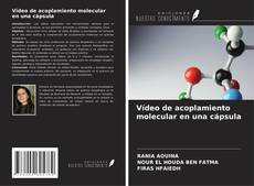 Buchcover von Vídeo de acoplamiento molecular en una cápsula