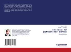 Bookcover of Ionic liquids for pretreatment of biomass