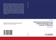 Distributed leadership and student learning in the context of Pakistan kitap kapağı