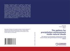 Bookcover of The options for precipitation enhancement inside natural clouds