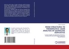 Capa do livro de FROM STRUCTURES TO THERAPEUTICS: QSAR ANALYSIS OF QUINOLINE DERIVATIVE 
