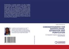 CHROMATOGRAPHY FOR IDENTIFICATION, SEPARATION AND PURIFICATION kitap kapağı