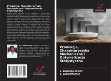 Bookcover of Produkcja, Charakterystyka Mechaniczna i Optymalizacja Statystyczna