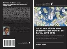 Buchcover von Servicio al cliente en el supermercado Uchumi de Kenia, 1999-2006