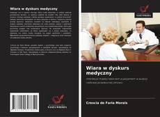 Bookcover of Wiara w dyskurs medyczny