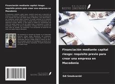 Copertina di Financiación mediante capital riesgo: requisito previo para crear una empresa en Macedonia