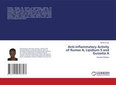 Bookcover of Anti-inflammatory Activity of Rumex A, Lipidium S and Guizotia A