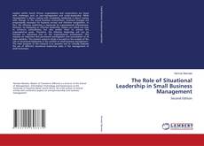 Обложка The Role of Situational Leadership in Small Business Management
