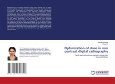 Portada del libro de Optimization of dose in non contrast digital radiography