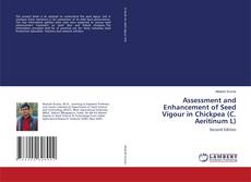 Bookcover of Assessment and Enhancement of Seed Vigour in Chickpea (C. Aeritinum L)