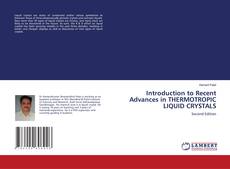 Bookcover of Introduction to Recent Advances in THERMOTROPIC LIQUID CRYSTALS