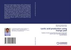 Bookcover of Lactic acid production using mango peel