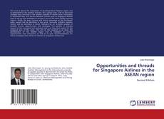 Portada del libro de Opportunities and threads for Singapore Airlines in the ASEAN region