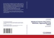 Bookcover of Medieval Islamic Education; Methods, Approaches and Ethics