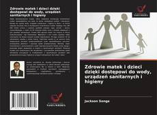 Borítókép a  Zdrowie matek i dzieci dzięki dostępowi do wody, urządzeń sanitarnych i higieny - hoz